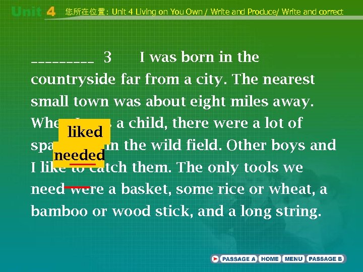 您所在位置: Unit 4 Living on You Own / Write and Produce/ Write and correct