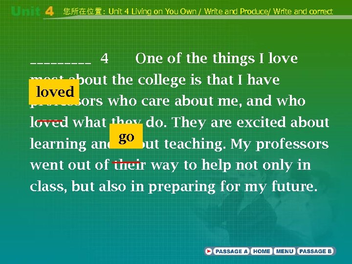 您所在位置: Unit 4 Living on You Own / Write and Produce/ Write and correct