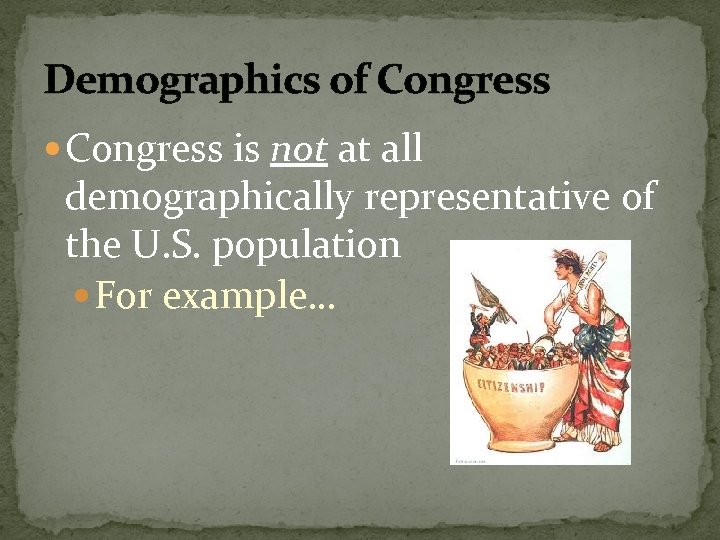 Demographics of Congress is not at all demographically representative of the U. S. population