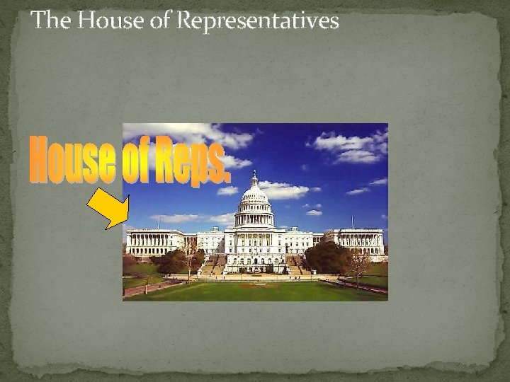 The House of Representatives 