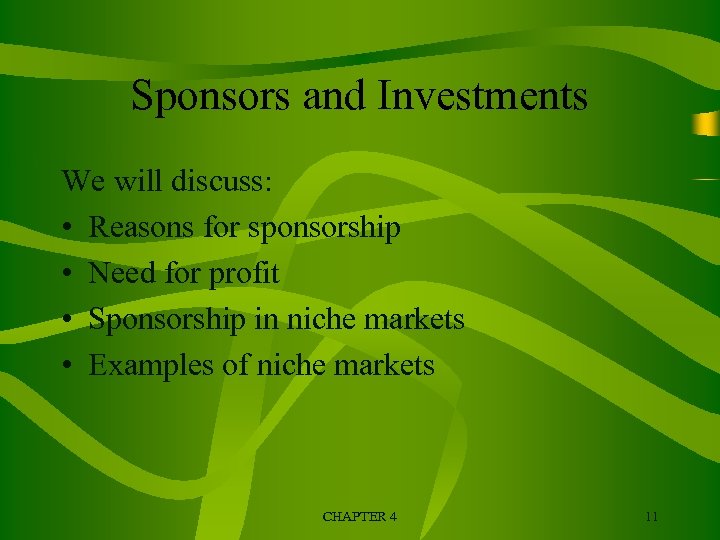 Sponsors and Investments We will discuss: • Reasons for sponsorship • Need for profit