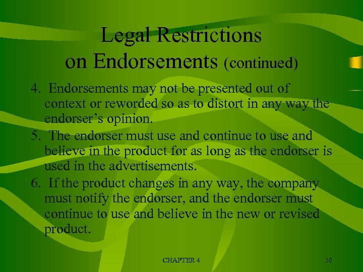 Legal Restrictions on Endorsements (continued) 4. Endorsements may not be presented out of context