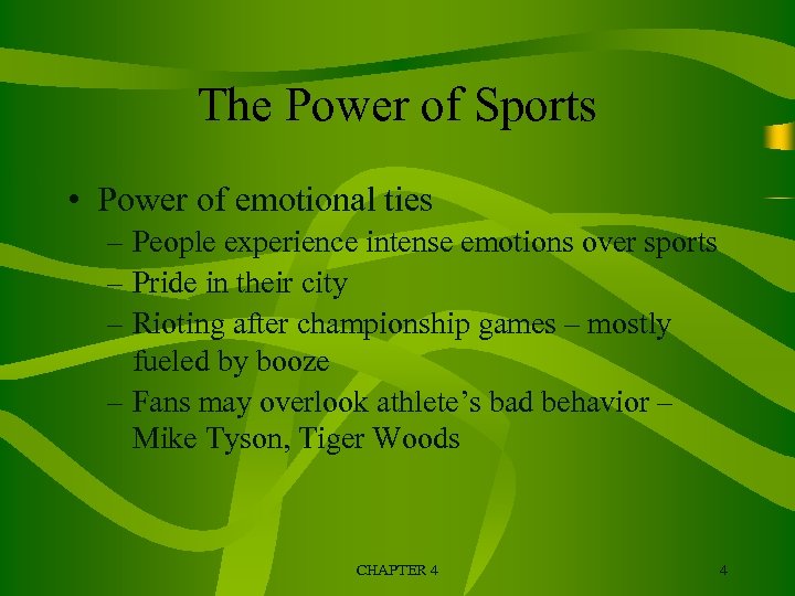 The Power of Sports • Power of emotional ties – People experience intense emotions