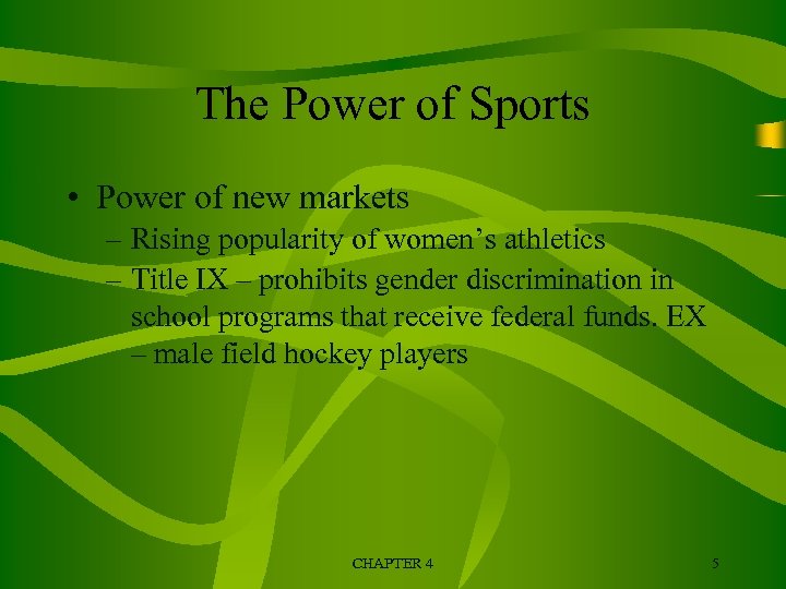 The Power of Sports • Power of new markets – Rising popularity of women’s