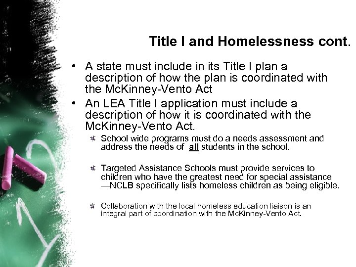 Title I and Homelessness cont. • A state must include in its Title I