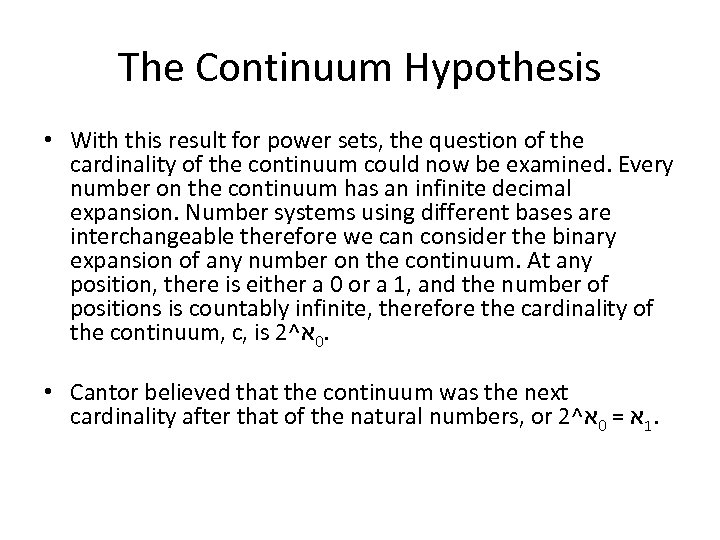 The Continuum Hypothesis • With this result for power sets, the question of the