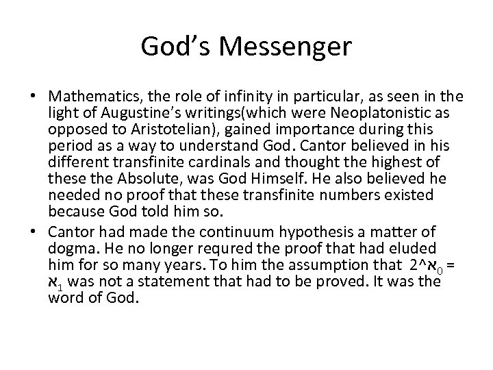 God’s Messenger • Mathematics, the role of infinity in particular, as seen in the