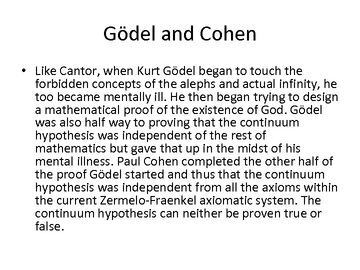 Gödel and Cohen • Like Cantor, when Kurt Gödel began to touch the forbidden