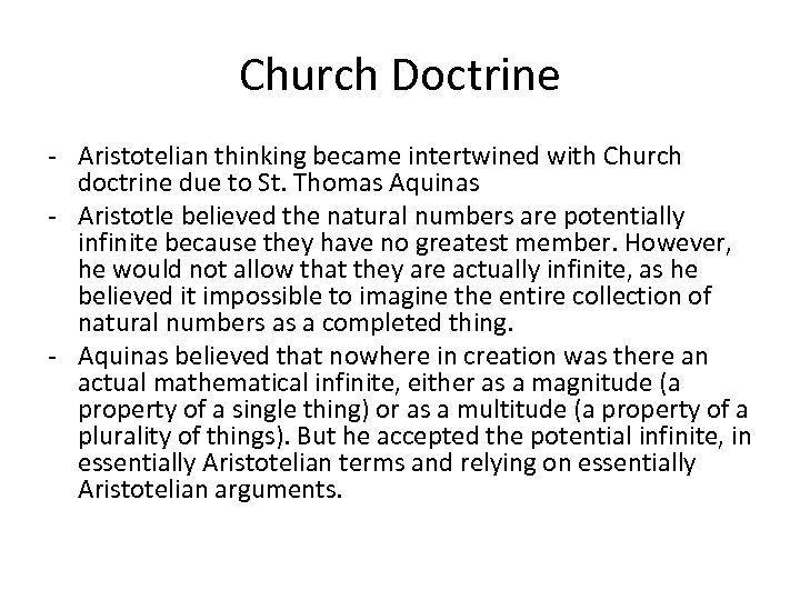 Church Doctrine - Aristotelian thinking became intertwined with Church doctrine due to St. Thomas