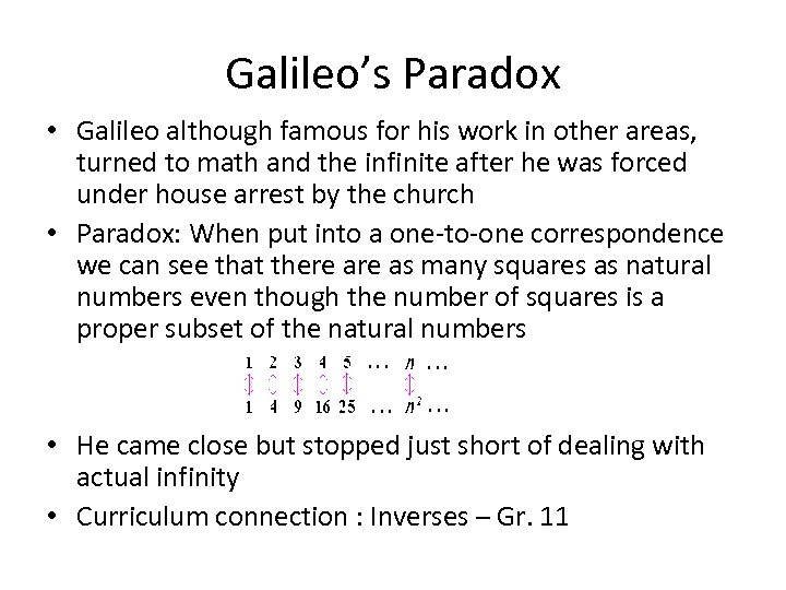 Galileo’s Paradox • Galileo although famous for his work in other areas, turned to