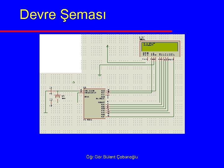 Devre Şeması Öğr. Gör. Bülent Çobanoğlu 