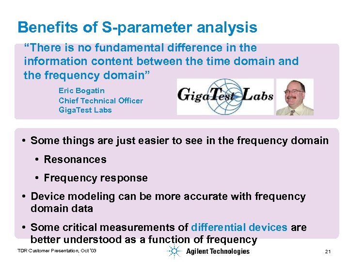 Benefits of S-parameter analysis “There is no fundamental difference in the information content between