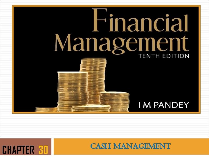 CHAPTER 30 CASH MANAGEMENT 