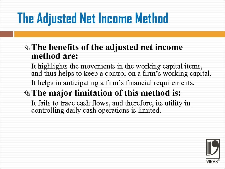 The Adjusted Net Income Method The benefits of the adjusted net income method are: