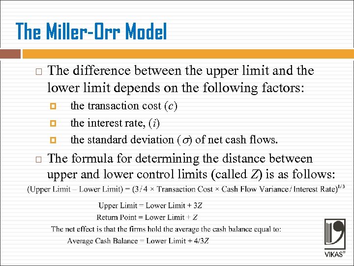 The Miller-Orr Model The difference between the upper limit and the lower limit depends