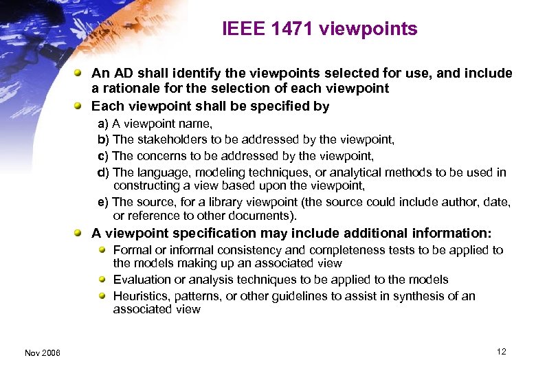 IEEE 1471 viewpoints An AD shall identify the viewpoints selected for use, and include