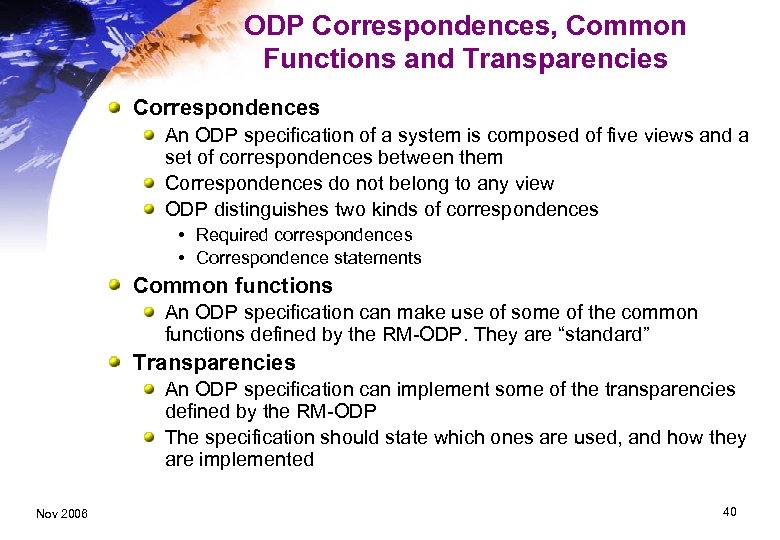ODP Correspondences, Common Functions and Transparencies Correspondences An ODP specification of a system is