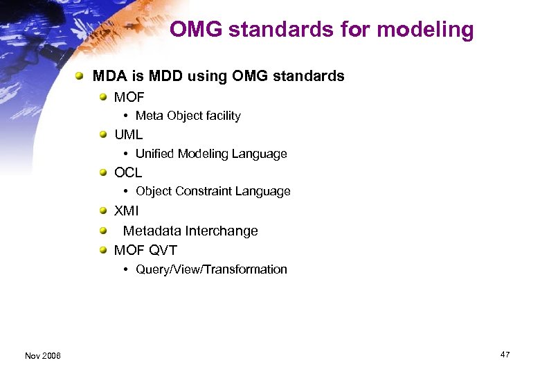 OMG standards for modeling MDA is MDD using OMG standards MOF • Meta Object
