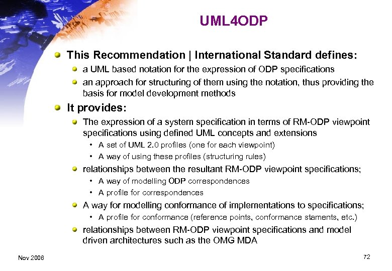 UML 4 ODP This Recommendation | International Standard defines: a UML based notation for