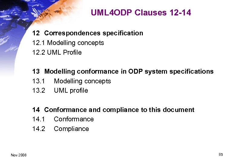 UML 4 ODP Clauses 12 -14 12 Correspondences specification 12. 1 Modelling concepts 12.