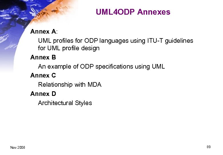 UML 4 ODP Annexes Annex A: UML profiles for ODP languages using ITU-T guidelines