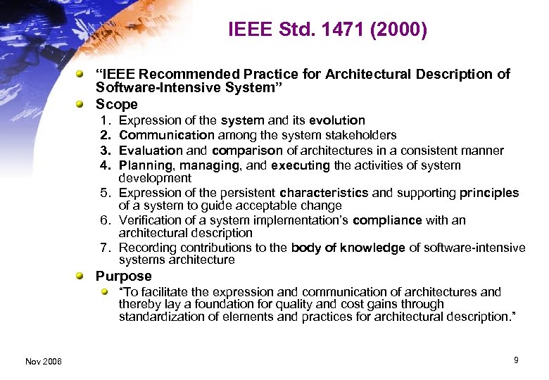 IEEE Std. 1471 (2000) “IEEE Recommended Practice for Architectural Description of Software-Intensive System” Scope