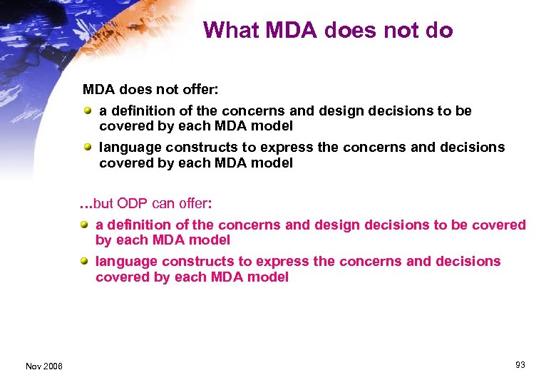 What MDA does not do MDA does not offer: a definition of the concerns