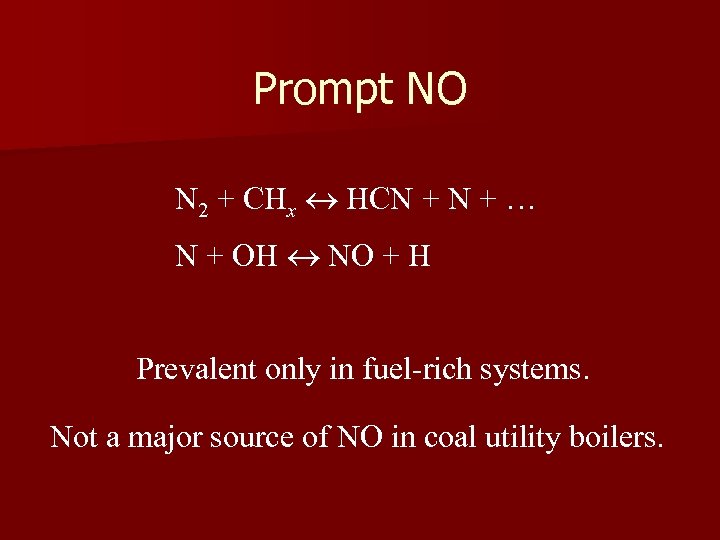 Prompt NO N 2 + CHx HCN + … N + OH NO +