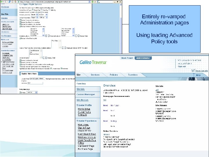 Easy Administration Entirely re-vamped Administration pages Using leading Advanced Policy tools 