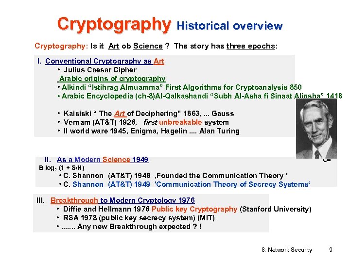 Cryptography Historical overview Cryptography: Is it Art ob Science ? The story has three