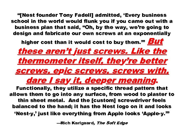 “[Nest founder Tony Fadell] admitted, ‘Every business school in the world would flunk you