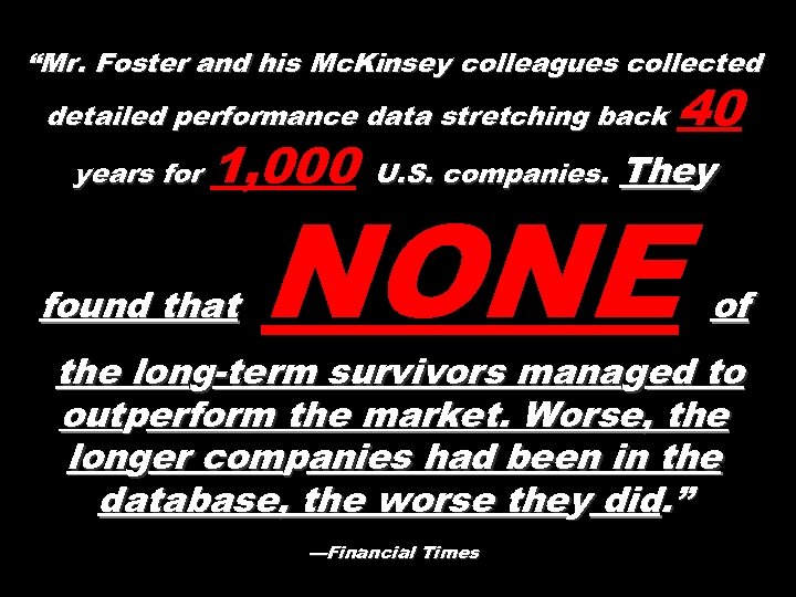“Mr. Foster and his Mc. Kinsey colleagues collected detailed performance data stretching back years