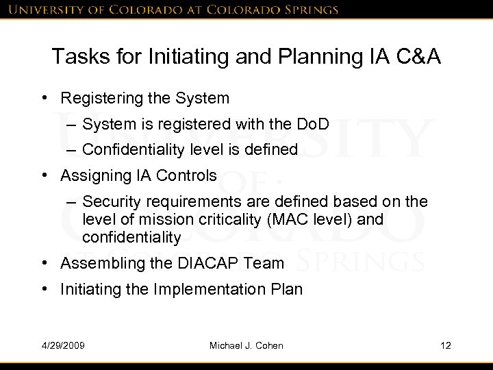 Tasks for Initiating and Planning IA C&A • Registering the System – System is