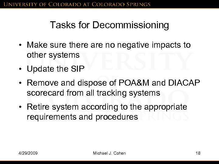 Tasks for Decommissioning • Make sure there are no negative impacts to other systems