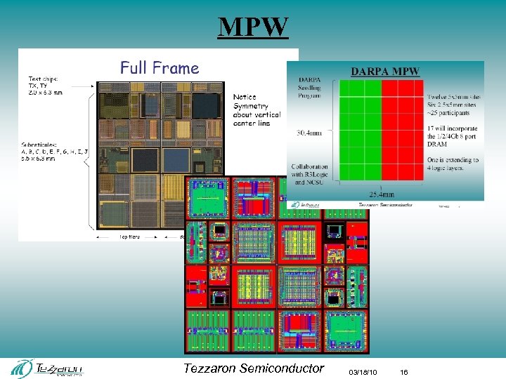 MPW Tezzaron Semiconductor 03/18/10 16 