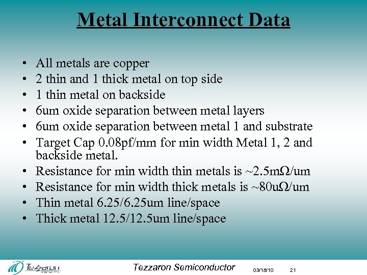 Metal Interconnect Data • • • All metals are copper 2 thin and 1