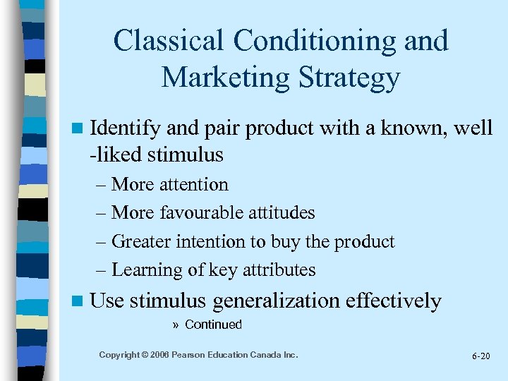 Classical Conditioning and Marketing Strategy n Identify and pair product with a known, well