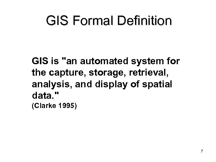 GIS Formal Definition GIS is 