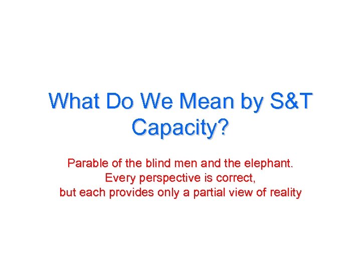 What Do We Mean by S&T Capacity? Parable of the blind men and the