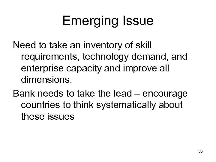 Emerging Issue Need to take an inventory of skill requirements, technology demand, and enterprise