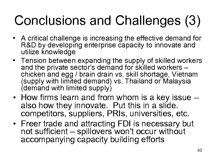 Conclusions and Challenges (3) • A critical challenge is increasing the effective demand for