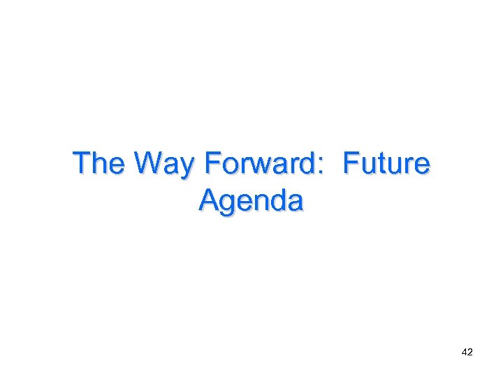 The Way Forward: Future Agenda 42 