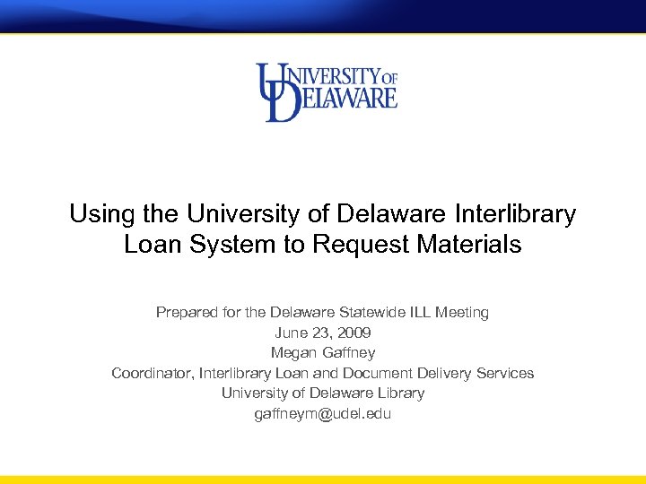 Using the University of Delaware Interlibrary Loan System to Request Materials Prepared for the