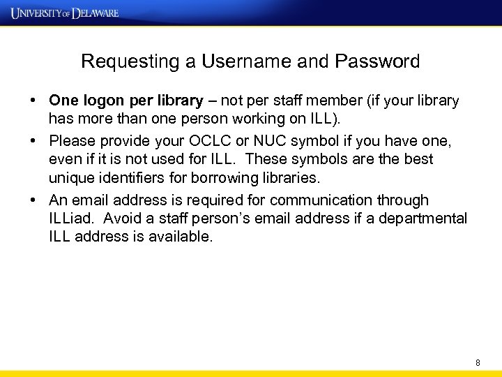 Requesting a Username and Password • One logon per library – not per staff