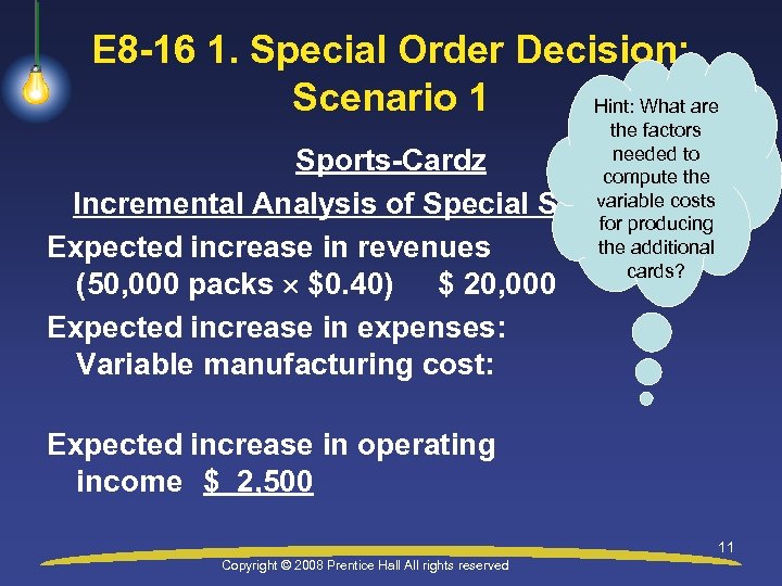 E 8 -16 1. Special Order Decision: Scenario 1 Hint: What are the factors