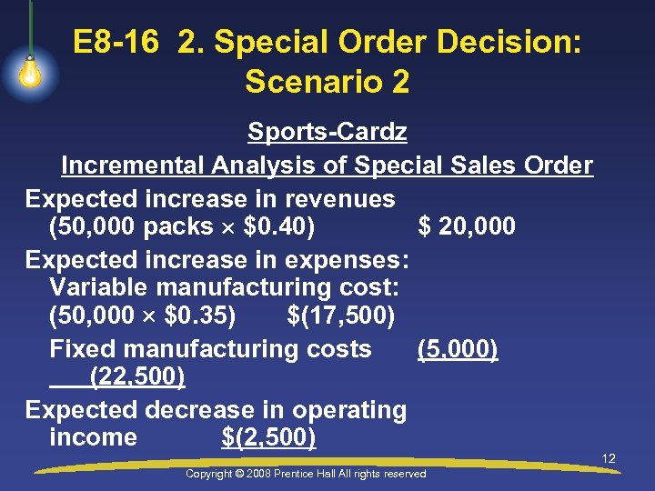 E 8 -16 2. Special Order Decision: Scenario 2 Sports-Cardz Incremental Analysis of Special