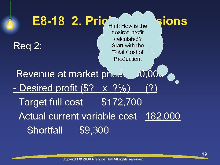 E 8 -18 2. Pricing Decisions Hint: How is the Req 2: desired profit