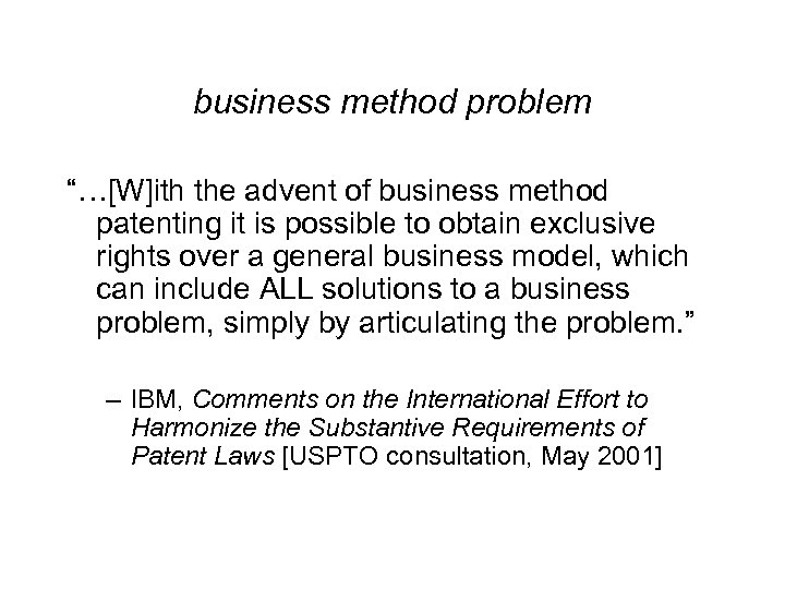 business method problem “…[W]ith the advent of business method patenting it is possible to