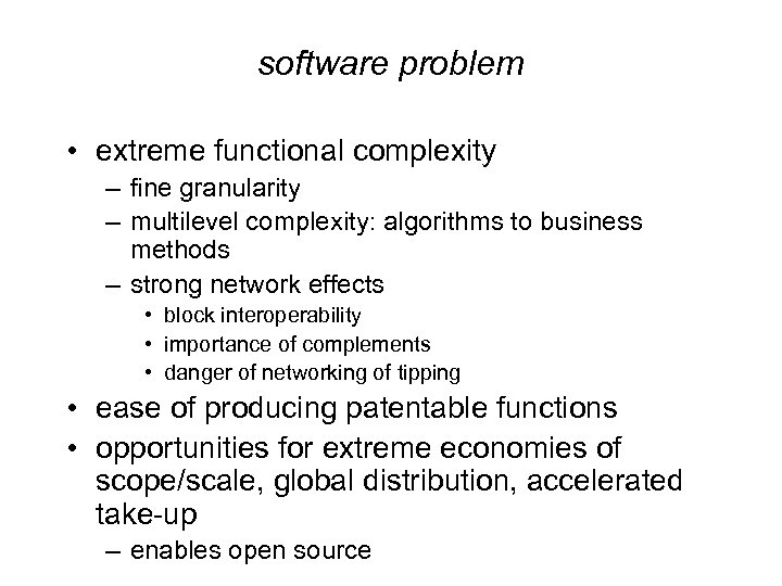 software problem • extreme functional complexity – fine granularity – multilevel complexity: algorithms to