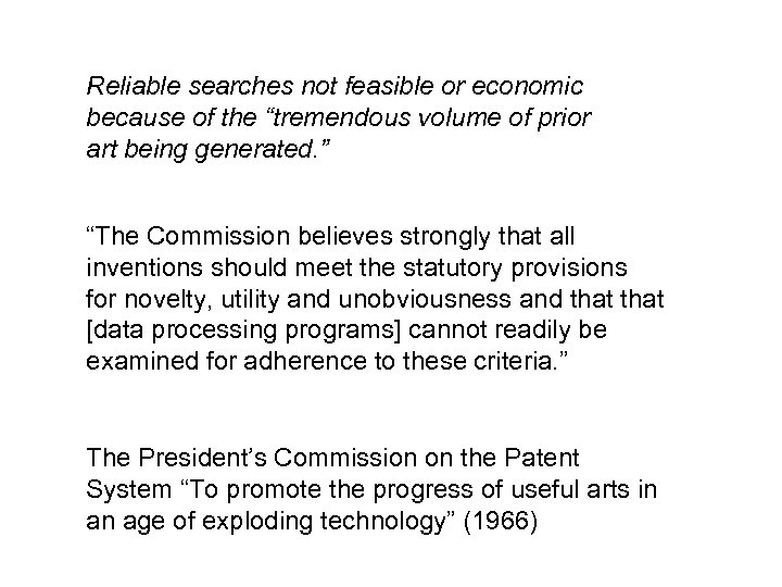 Reliable searches not feasible or economic because of the “tremendous volume of prior art